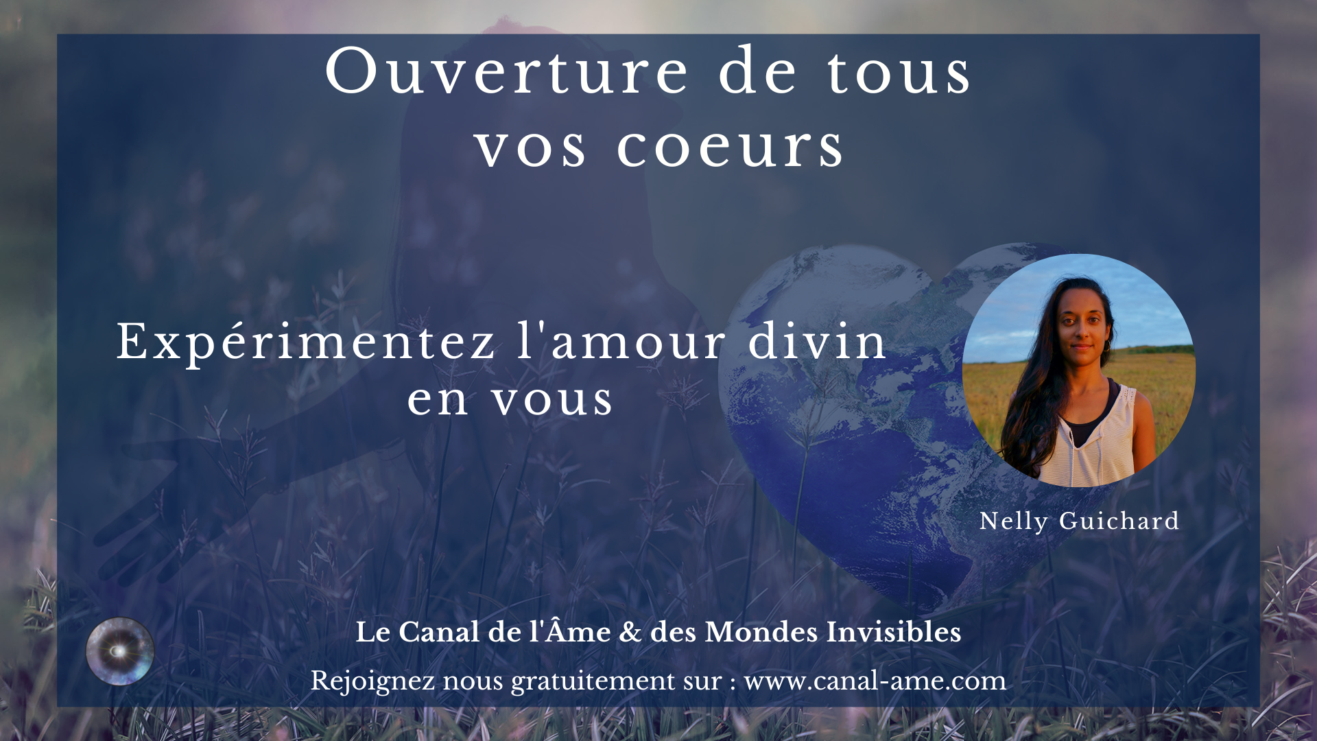 Ouverture de tous vos cœurs, expérimentez l'amour divin en vous